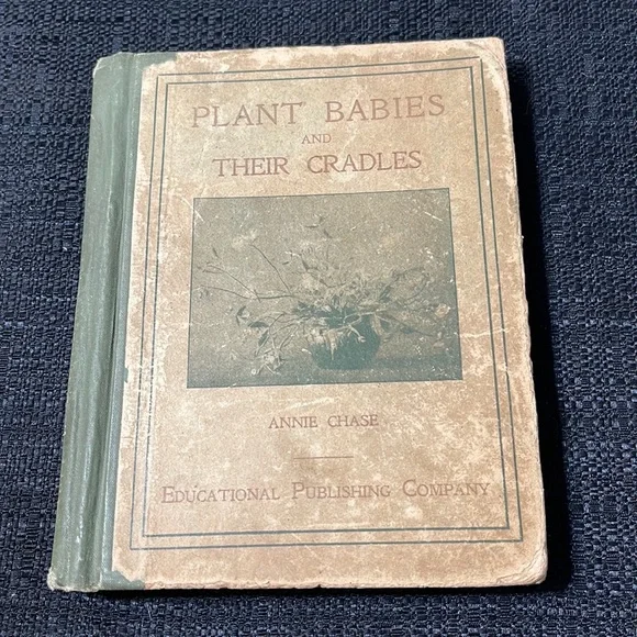 First Edition (1898) “Plant Babies and Their Cradles”, Educational Pub. Co. - Picture 1 of 15